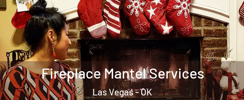 Fireplace Mantel Services Las Vegas - OK