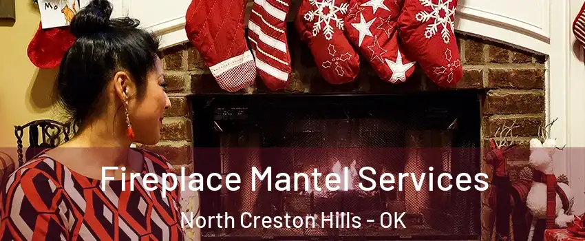 Fireplace Mantel Services North Creston Hills - OK