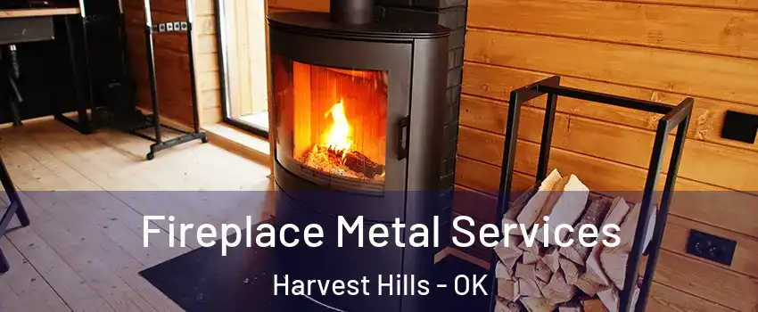 Fireplace Metal Services Harvest Hills - OK