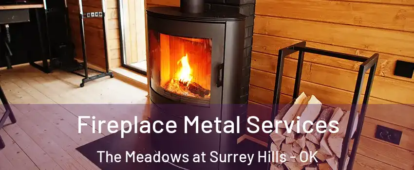 Fireplace Metal Services The Meadows at Surrey Hills - OK