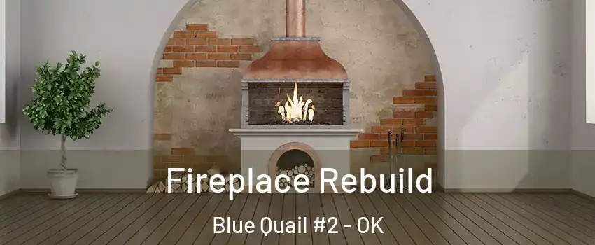 Fireplace Rebuild Blue Quail #2 - OK