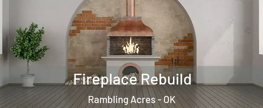 Fireplace Rebuild Rambling Acres - OK