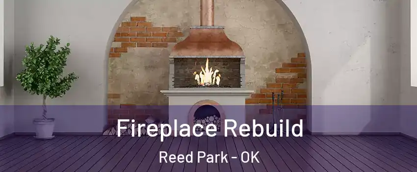 Fireplace Rebuild Reed Park - OK