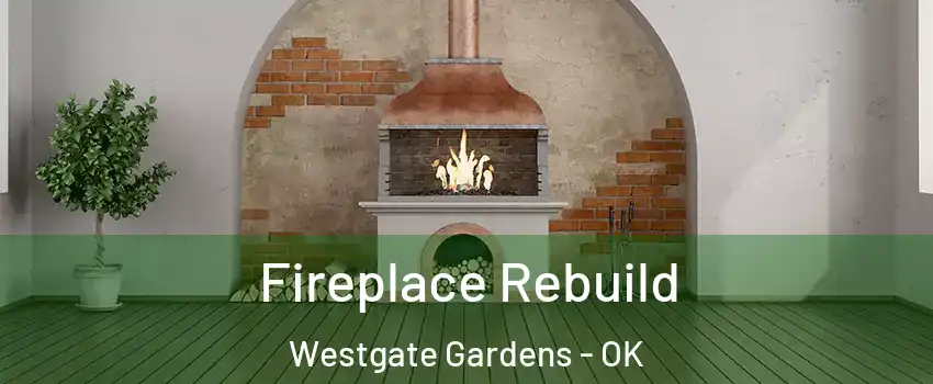 Fireplace Rebuild Westgate Gardens - OK