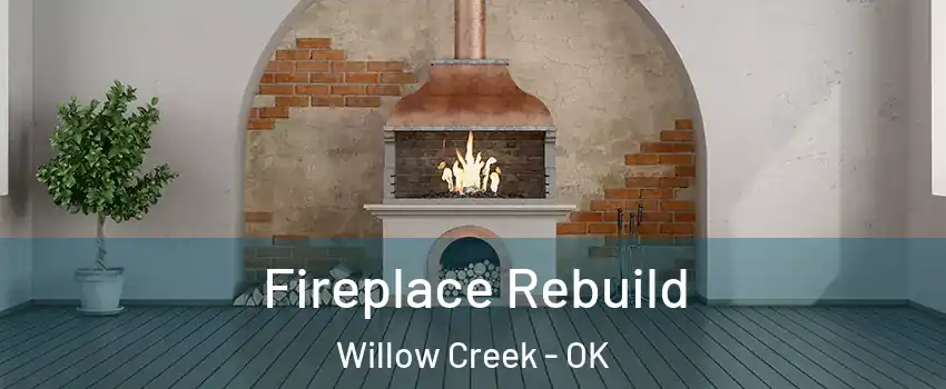 Fireplace Rebuild Willow Creek - OK