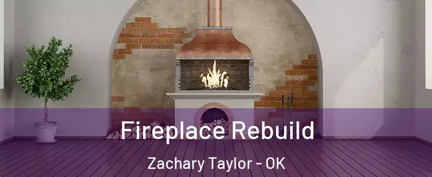 Fireplace Rebuild Zachary Taylor - OK