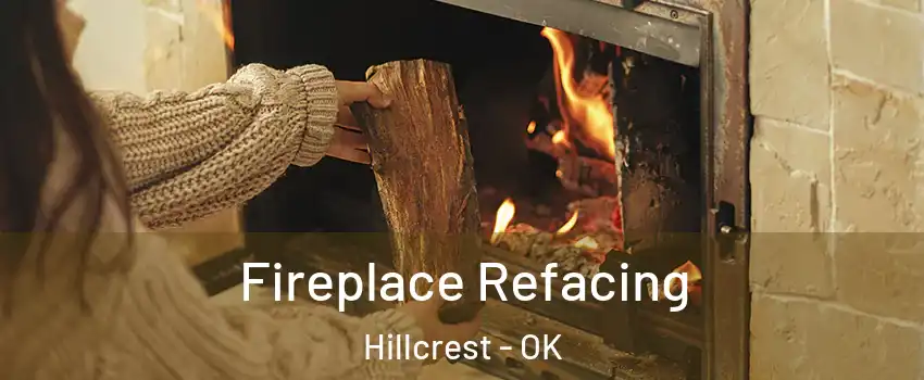 Fireplace Refacing Hillcrest - OK