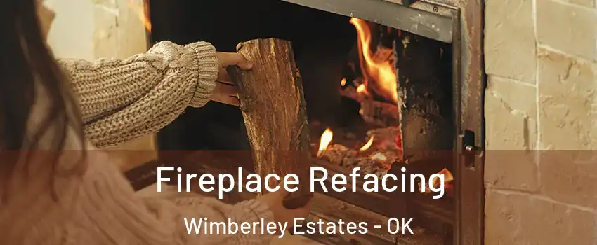 Fireplace Refacing Wimberley Estates - OK