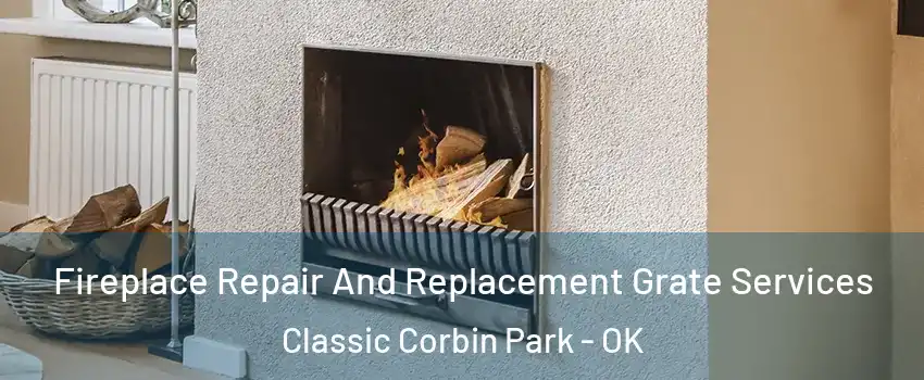 Fireplace Repair And Replacement Grate Services Classic Corbin Park - OK