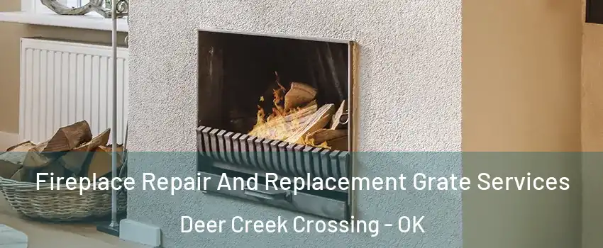 Fireplace Repair And Replacement Grate Services Deer Creek Crossing - OK