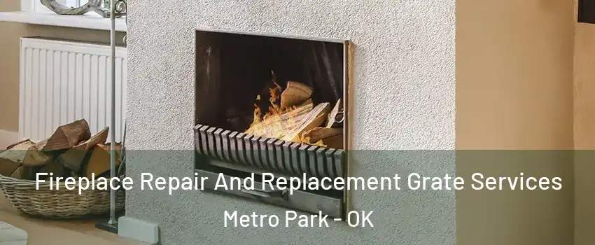 Fireplace Repair And Replacement Grate Services Metro Park - OK