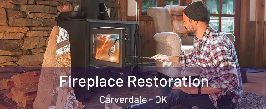 Fireplace Restoration Carverdale - OK