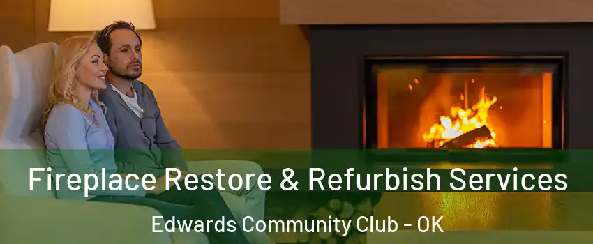 Fireplace Restore & Refurbish Services Edwards Community Club - OK