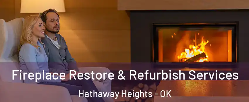 Fireplace Restore & Refurbish Services Hathaway Heights - OK