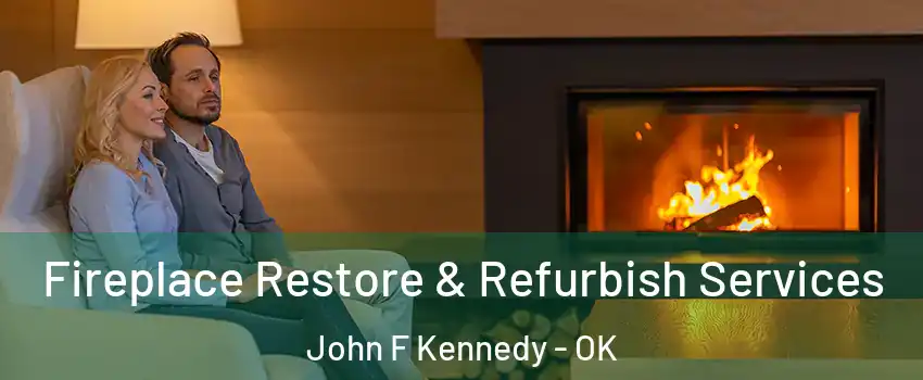 Fireplace Restore & Refurbish Services John F Kennedy - OK