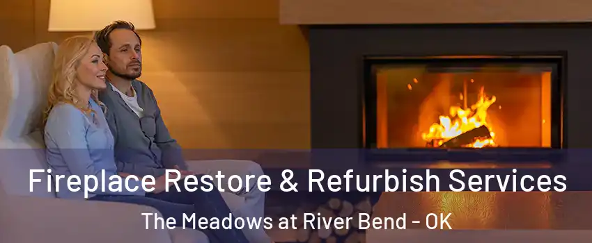 Fireplace Restore & Refurbish Services The Meadows at River Bend - OK