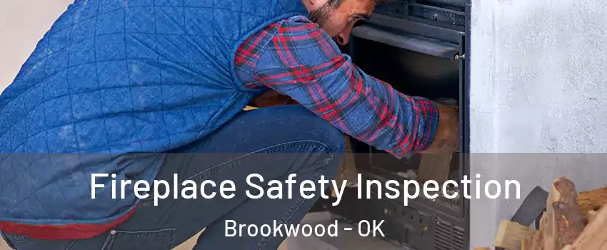 Fireplace Safety Inspection Brookwood - OK