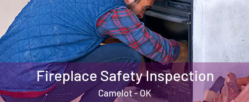 Fireplace Safety Inspection Camelot - OK