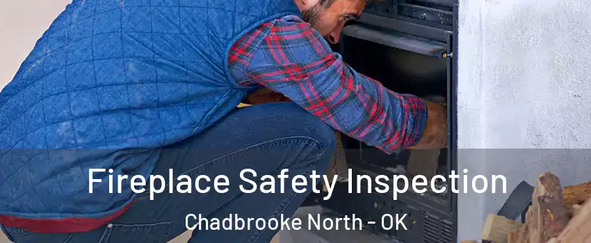 Fireplace Safety Inspection Chadbrooke North - OK