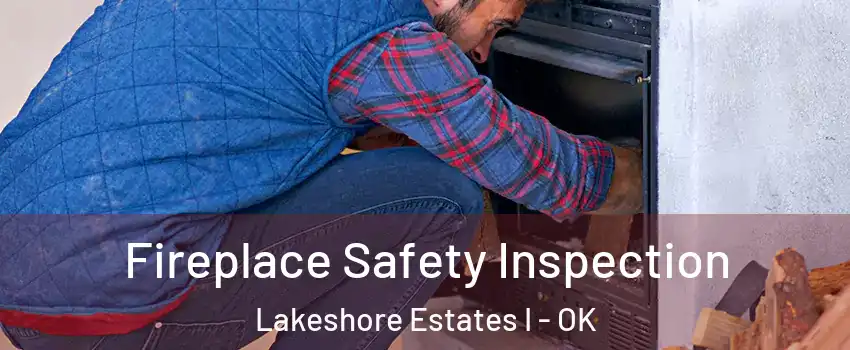 Fireplace Safety Inspection Lakeshore Estates I - OK