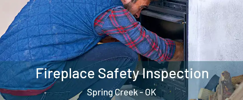 Fireplace Safety Inspection Spring Creek - OK