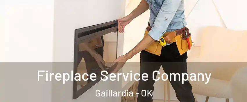 Fireplace Service Company Gaillardia - OK