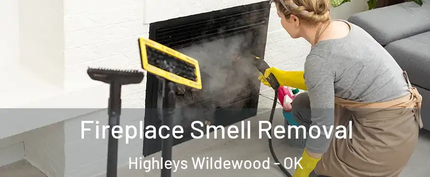 Fireplace Smell Removal Highleys Wildewood - OK