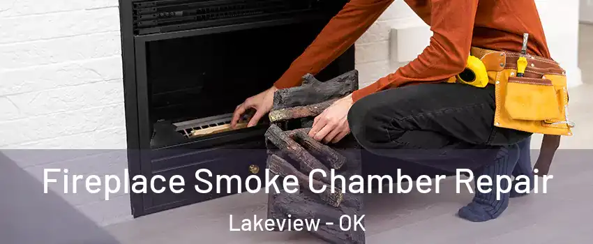 Fireplace Smoke Chamber Repair Lakeview - OK