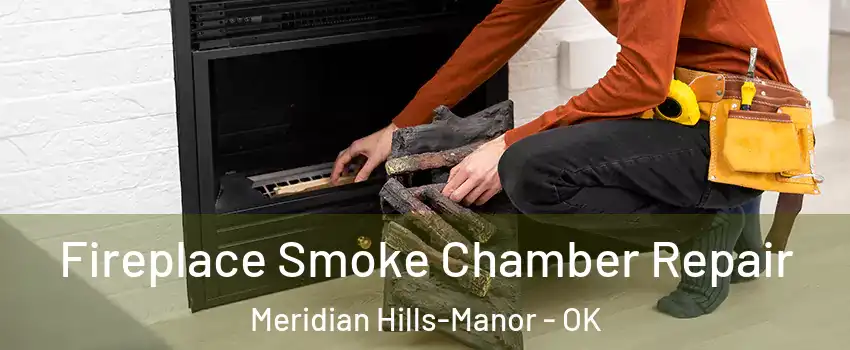 Fireplace Smoke Chamber Repair Meridian Hills-Manor - OK