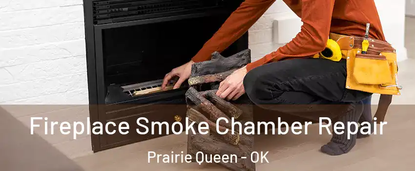 Fireplace Smoke Chamber Repair Prairie Queen - OK