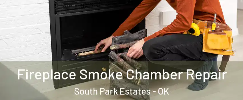 Fireplace Smoke Chamber Repair South Park Estates - OK