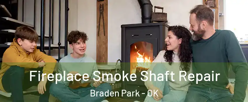 Fireplace Smoke Shaft Repair Braden Park - OK