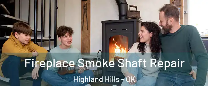 Fireplace Smoke Shaft Repair Highland Hills - OK