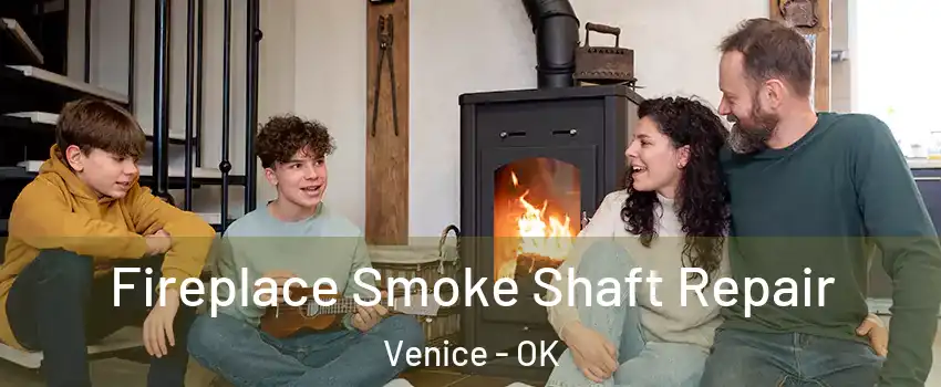 Fireplace Smoke Shaft Repair Venice - OK