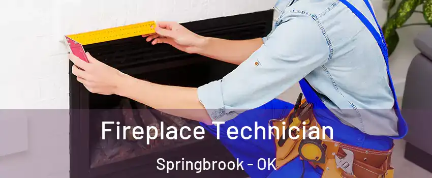 Fireplace Technician Springbrook - OK