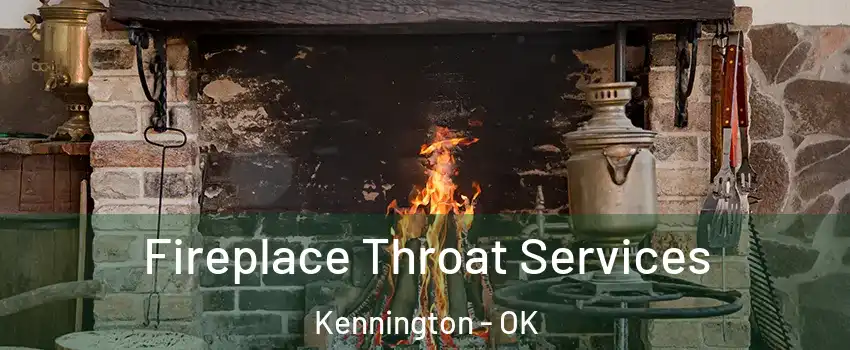 Fireplace Throat Services Kennington - OK