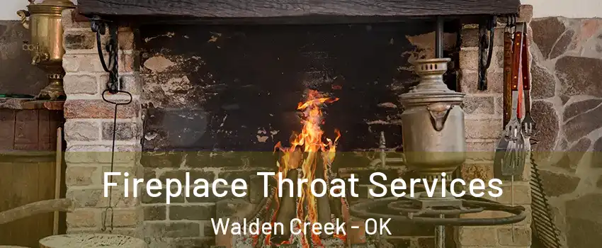 Fireplace Throat Services Walden Creek - OK