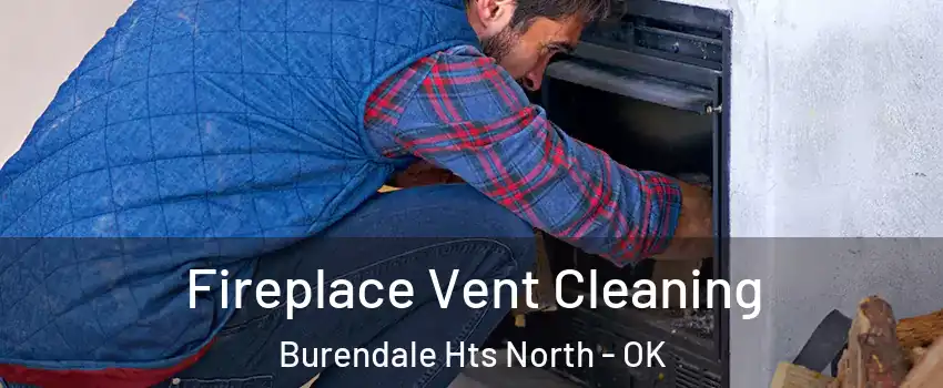 Fireplace Vent Cleaning Burendale Hts North - OK