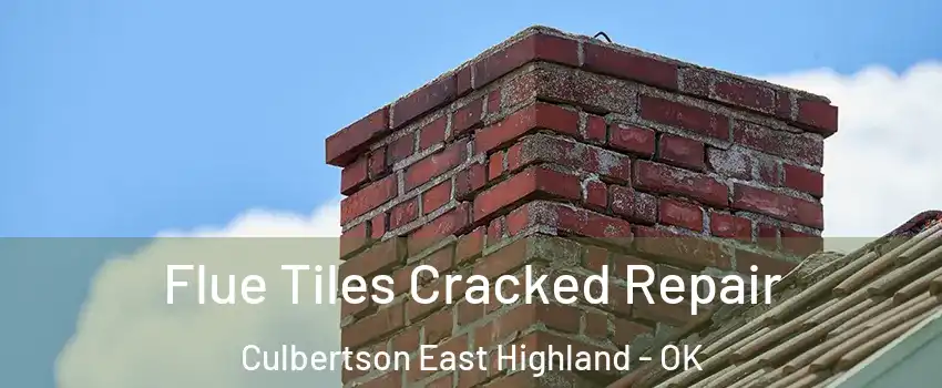 Flue Tiles Cracked Repair Culbertson East Highland - OK