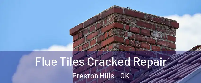 Flue Tiles Cracked Repair Preston Hills - OK