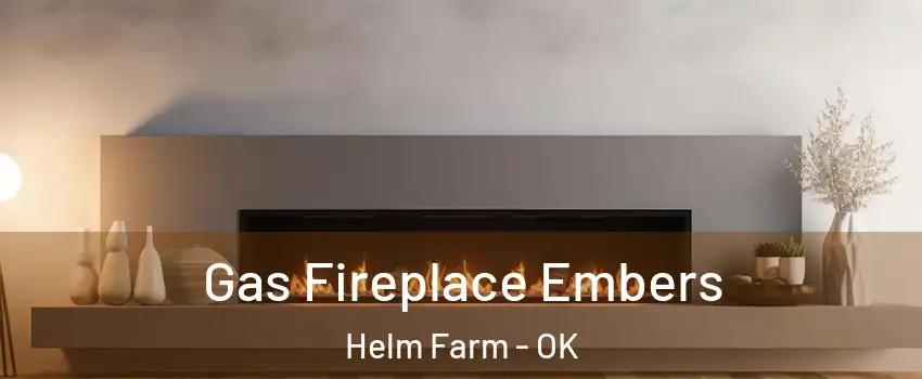 Gas Fireplace Embers Helm Farm - OK