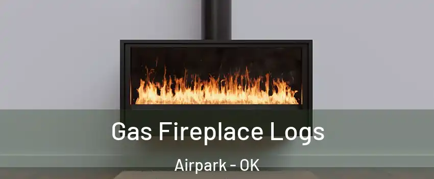 Gas Fireplace Logs Airpark - OK