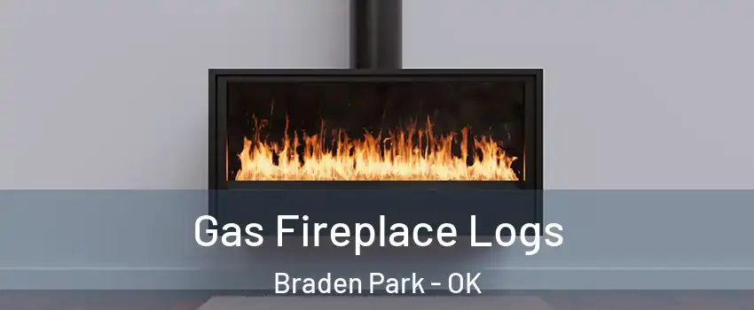 Gas Fireplace Logs Braden Park - OK