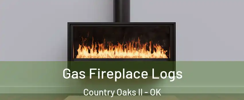 Gas Fireplace Logs Country Oaks II - OK