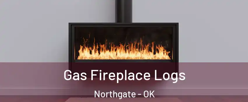 Gas Fireplace Logs Northgate - OK