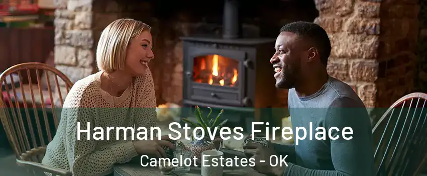 Harman Stoves Fireplace Camelot Estates - OK