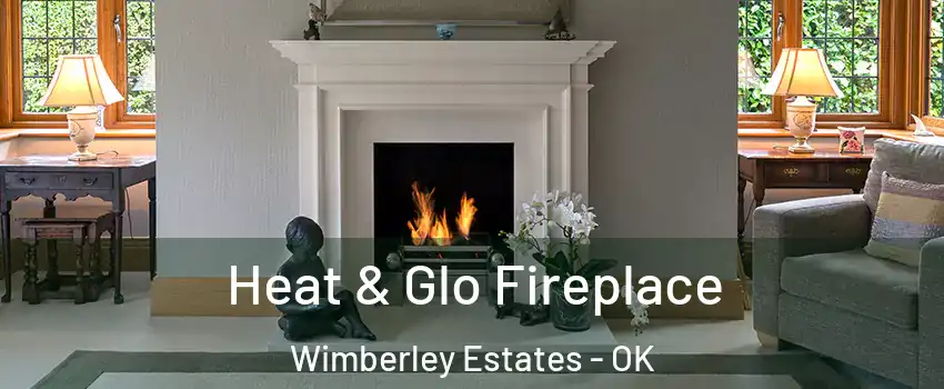 Heat & Glo Fireplace Wimberley Estates - OK