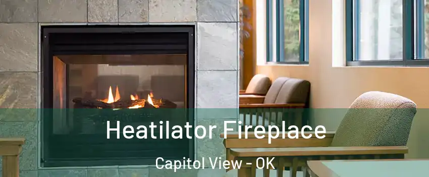 Heatilator Fireplace Capitol View - OK