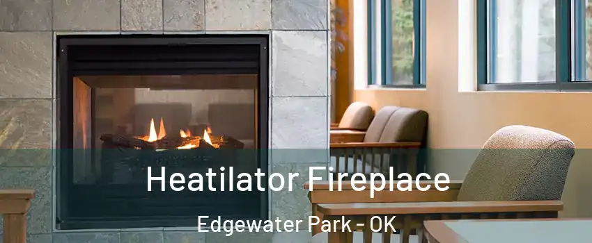 Heatilator Fireplace Edgewater Park - OK