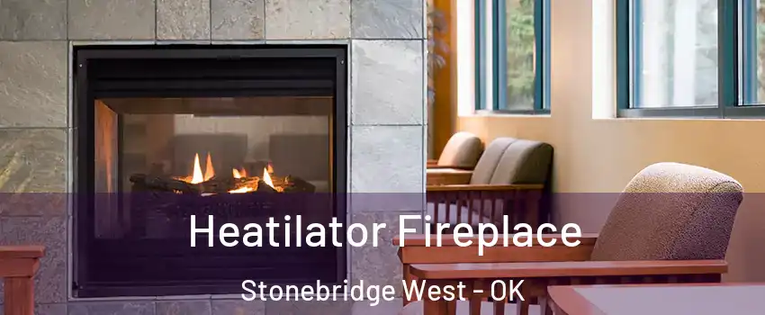 Heatilator Fireplace Stonebridge West - OK